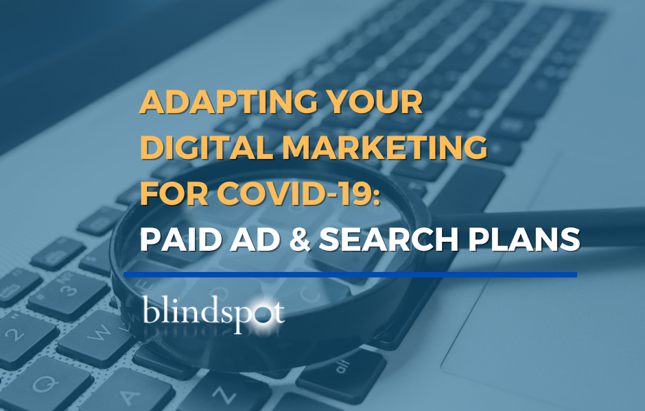 Adapting Your Digital Marketing: Paid Ad and Search Plans for Covid-19