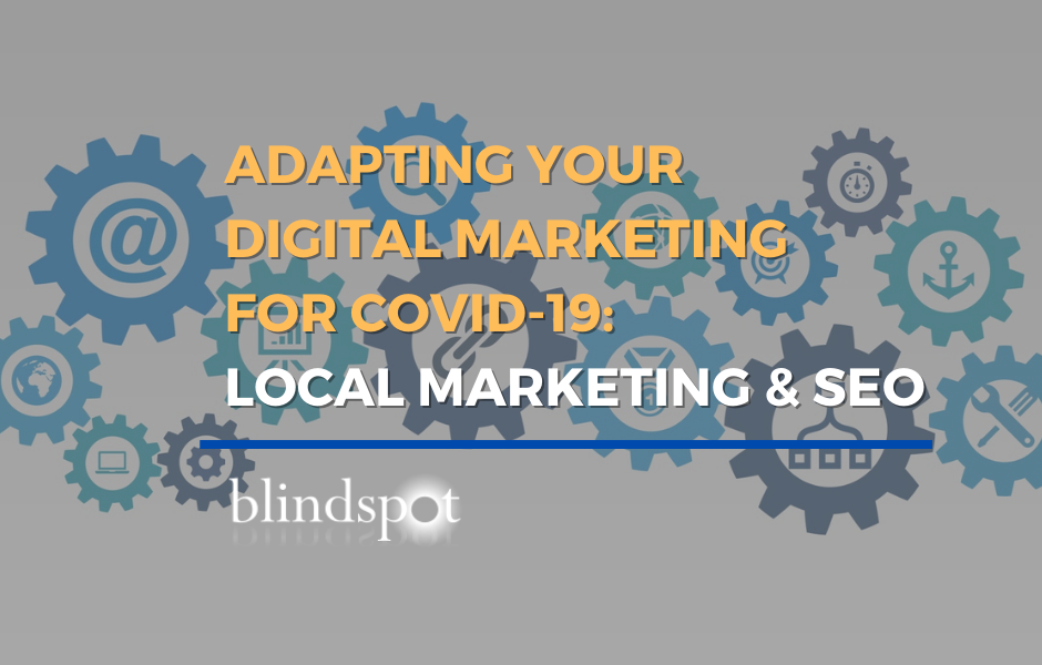 Adapting Your Digital Marketing: Marketing & Local SEO during Covid-19