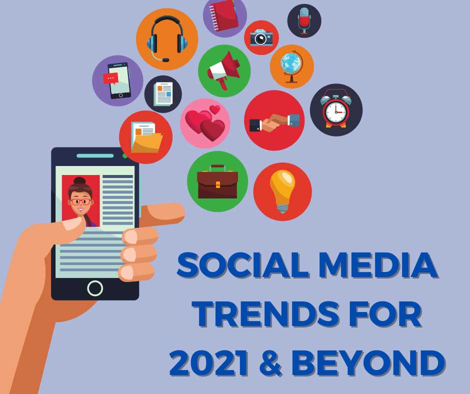 Social Media Trends for 2021 and Beyond